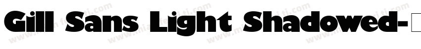 Gill Sans Light Shadowed字体转换